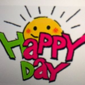 😁HAVE A HAPPY DAY😁